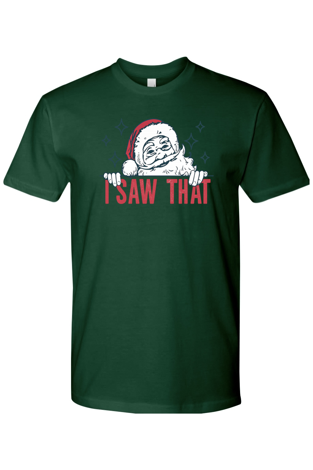 Dark green Christmas t-shirt with "I Saw That" text and a Santa star design funny sarcastic holiday humor short sleeve shirt