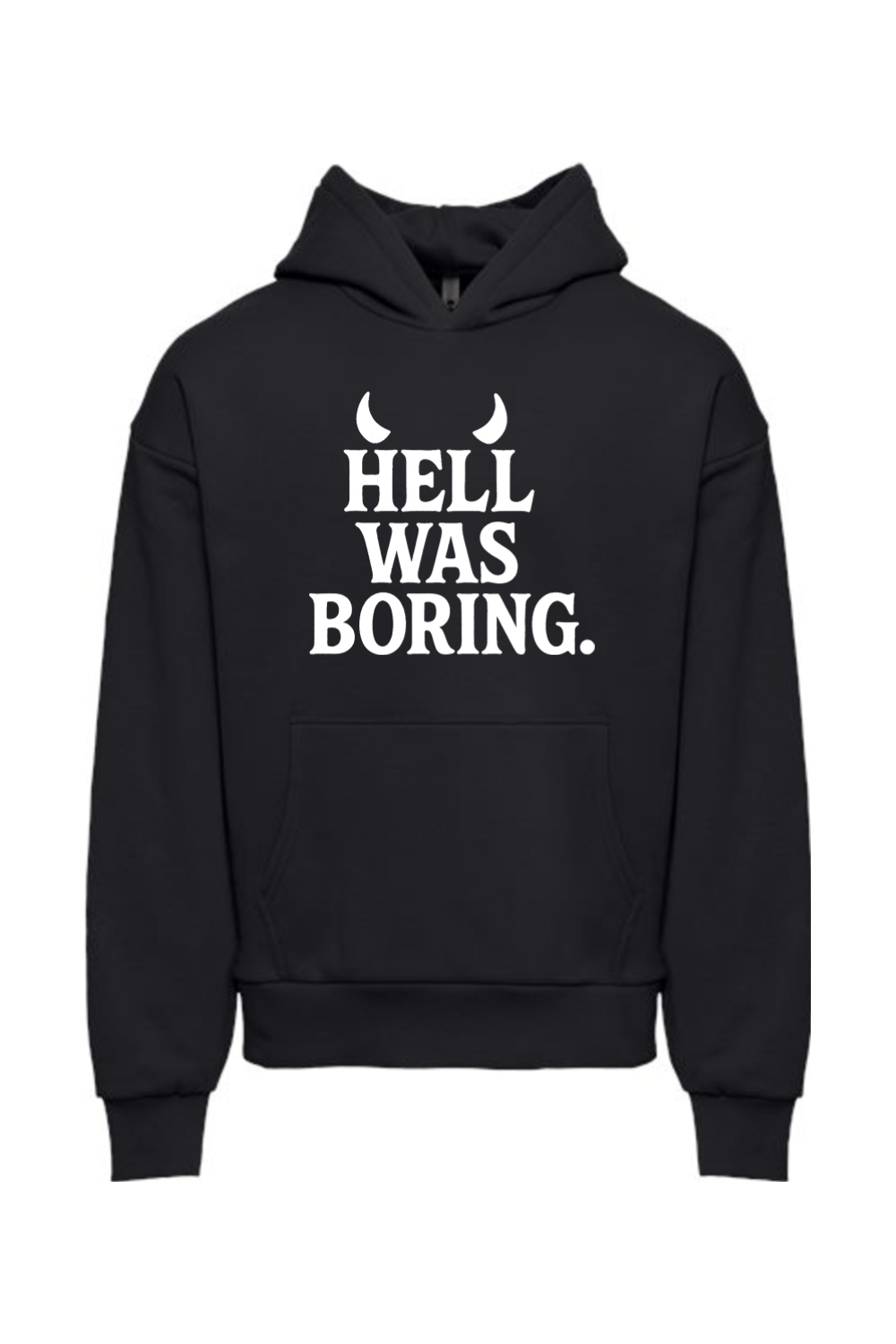Hell Was Boring Hoodie