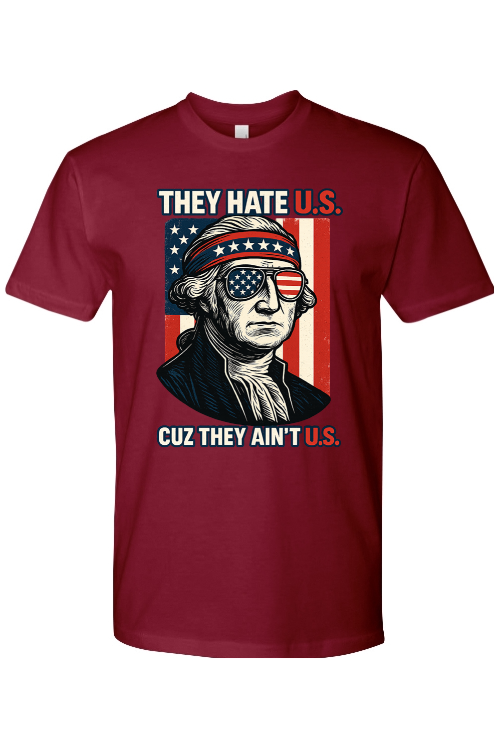 They Hate U.S. Cuz They Ain't U.S. T-Shirt