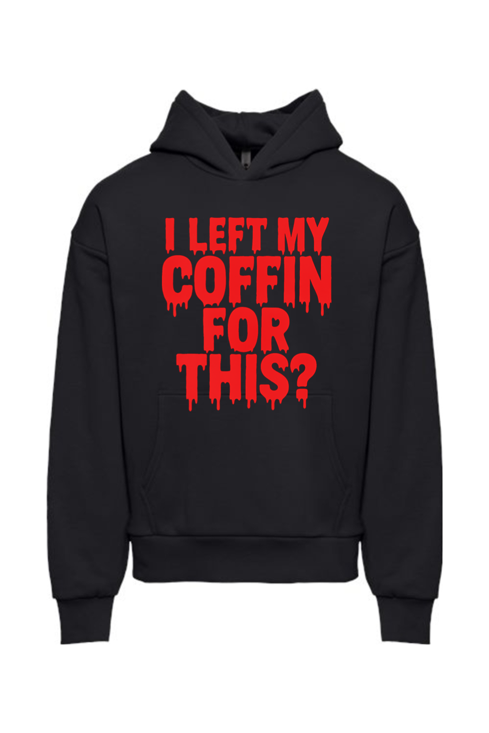 I Left My Coffin for This Hoodie