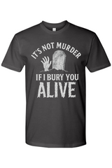 Bury You Alive T-Shirt