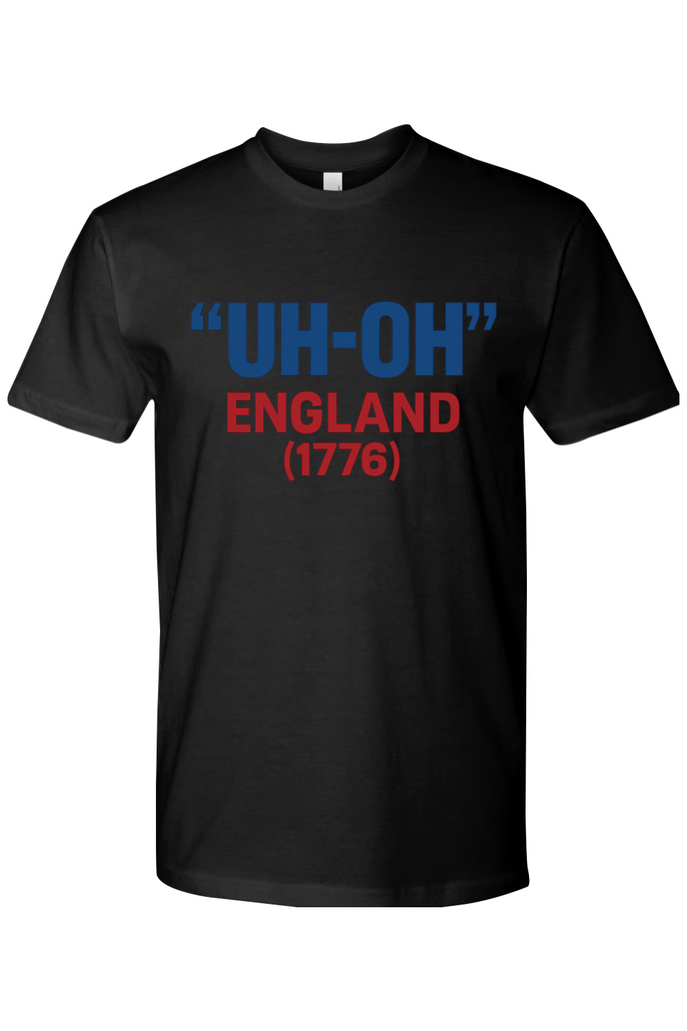 "UH-OH" England 1776 T-Shirt