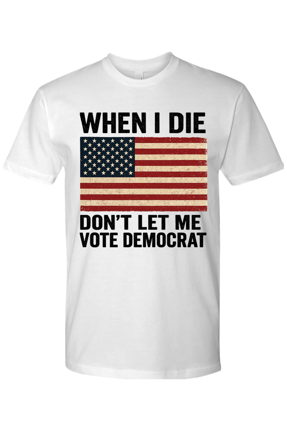 Don't Let Me Vote Democrat T-Shirt