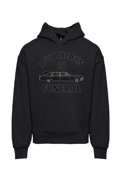 Fun in Funeral Hoodie