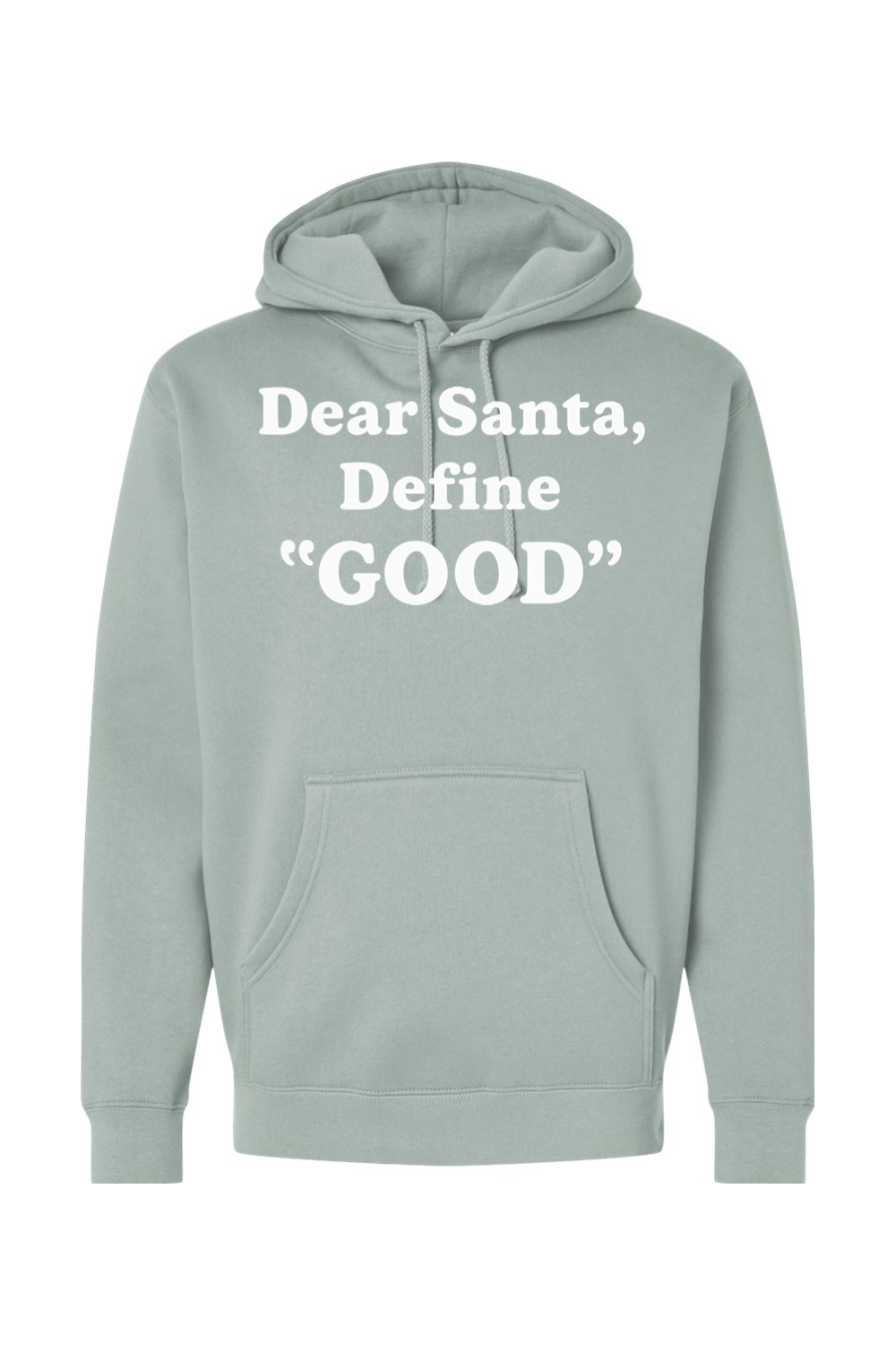 Light green Christmas hoodie with white text 'Dear Santa, Define GOOD' funny festive holiday long sleeve hooded sweatshirt