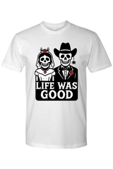 Bride & Groom Life Was Good T-Shirt