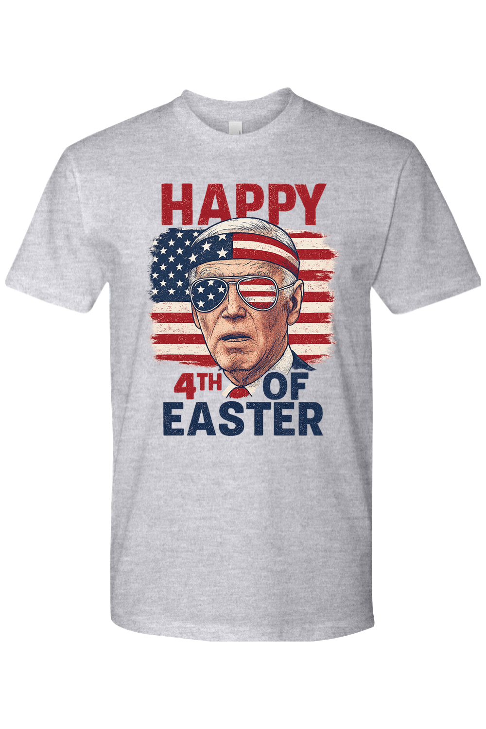  Gray t-shirt with graphic of Joe Biden wearing sunglasses and an American flag behind him with text 'Happy 4th of Easter'.