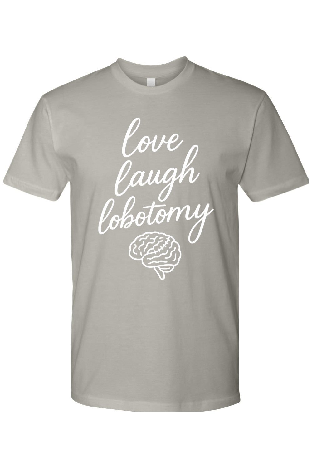 Love Laugh Lobotomy T-Shirt