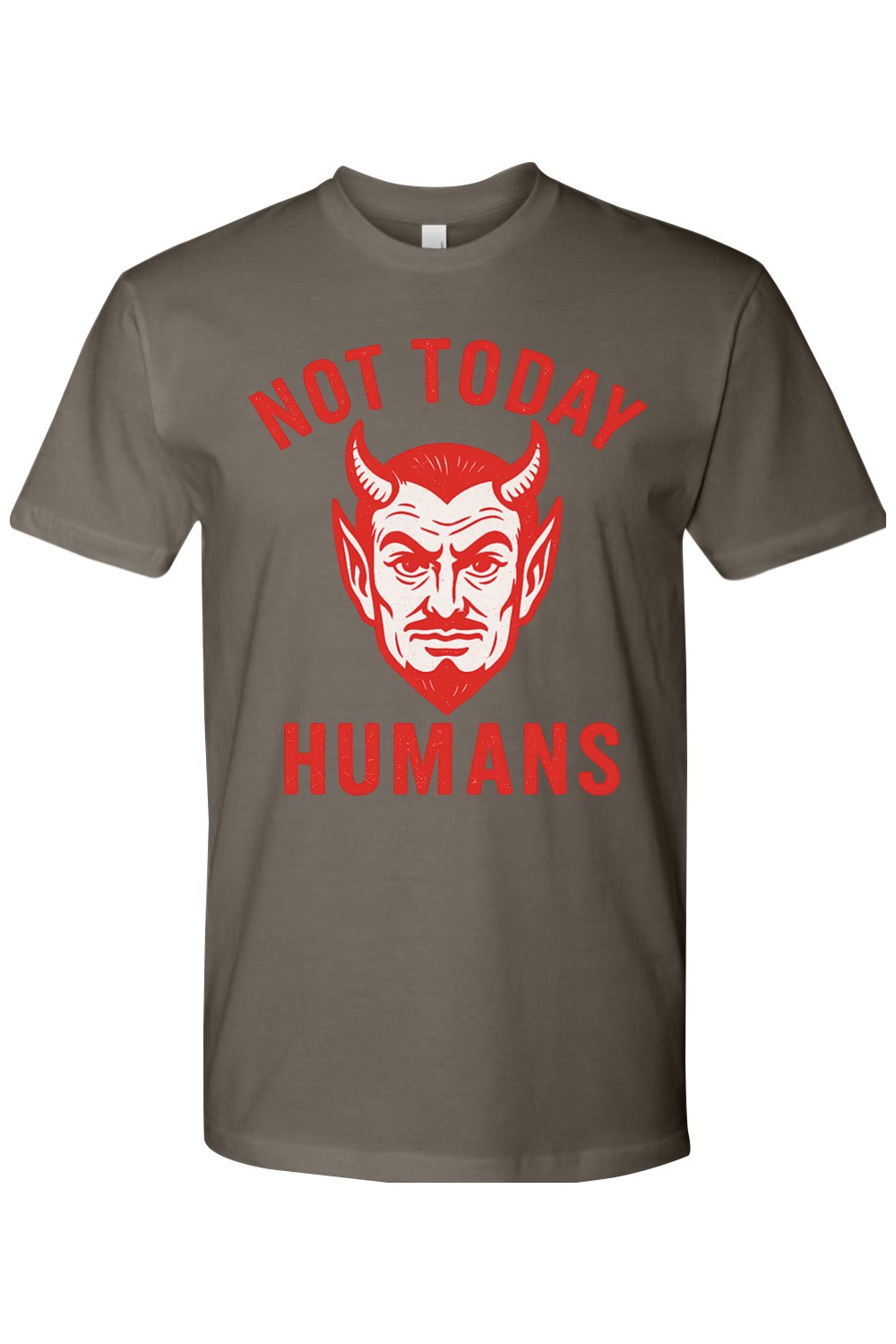 Not Today Humans T-Shirt
