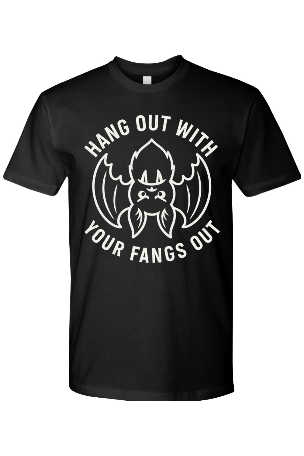 Hang Out with Your Fangs Out T-Shirt