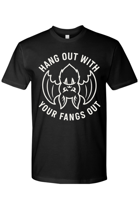 Hang Out with Your Fangs Out T-Shirt