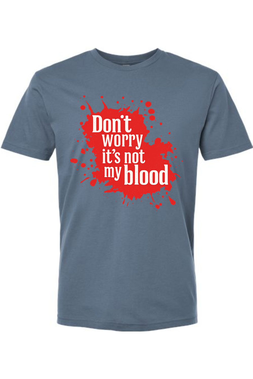 It's Not My Blood T-Shirt