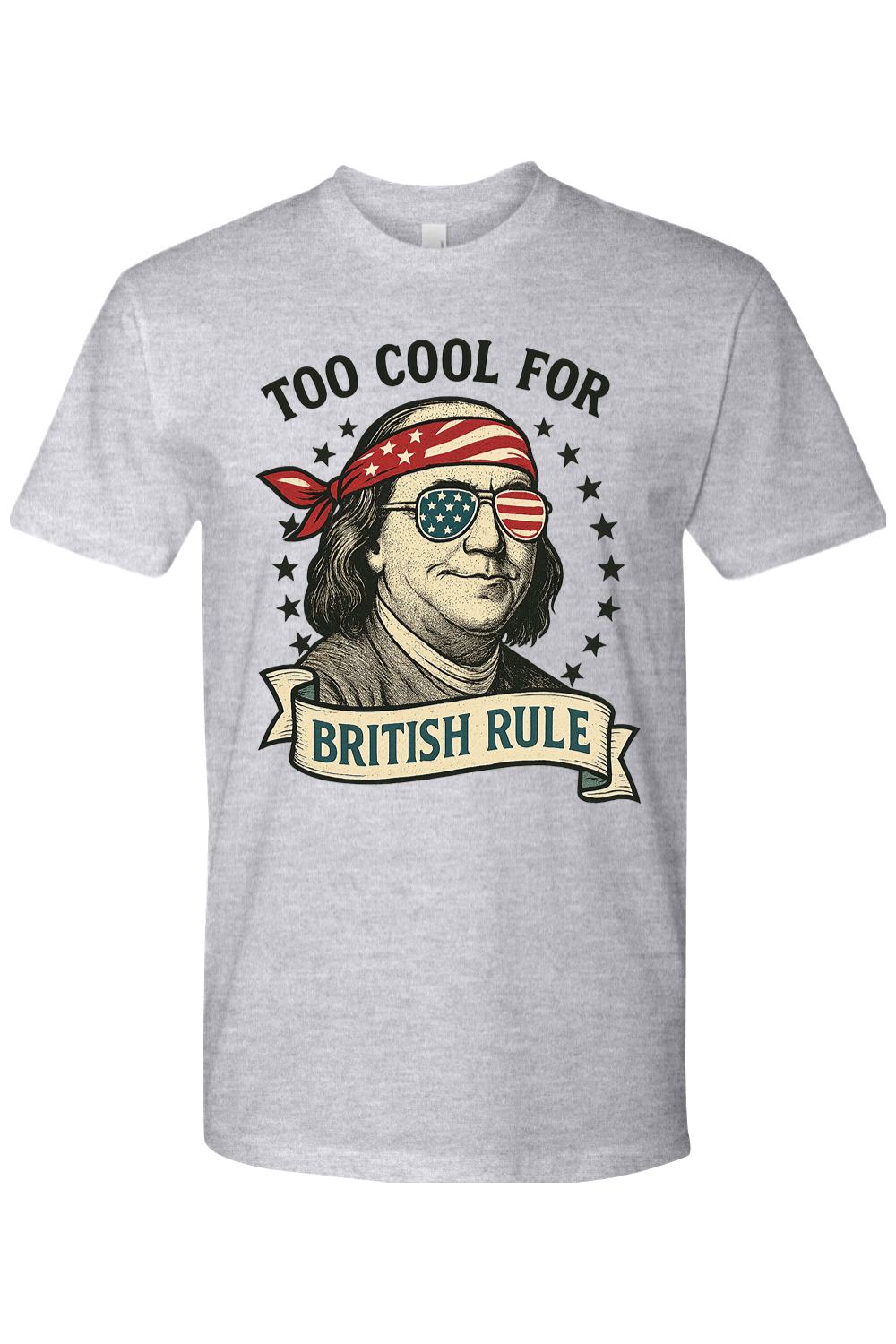 Too Cool For British Rule T-Shirt