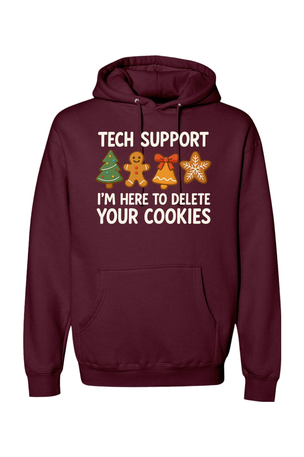 Maroon Christmas hoodie with "Tech Support I'm Here to Delete Your Cookies" with a tree, gingerbread, bell, & star cookie design funny holiday humor long sleeve hooded sweatshirt