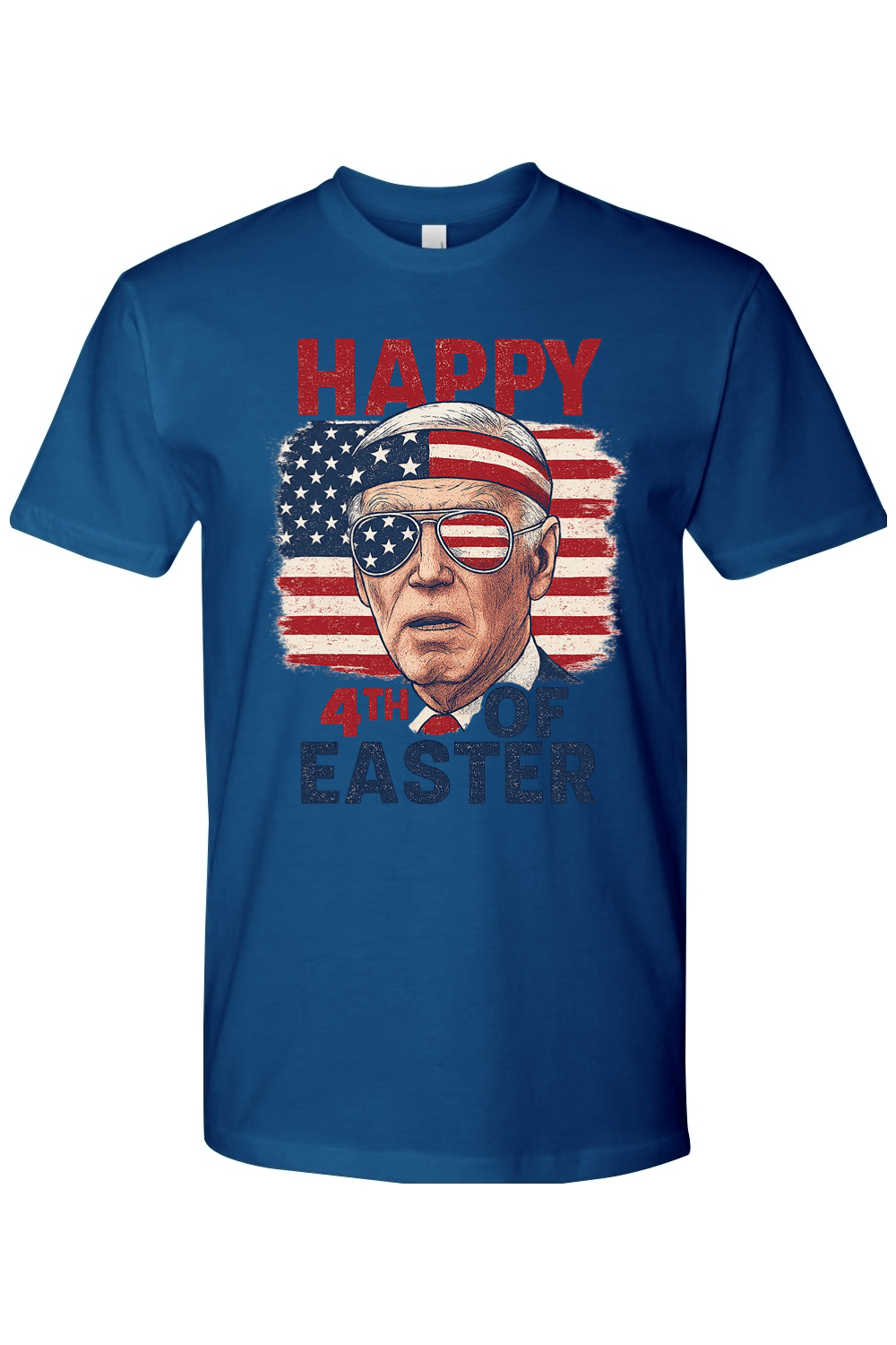 Blue t-shirt with graphic of Joe Biden wearing sunglasses and an American flag behind him with text 'Happy 4th of Easter'.