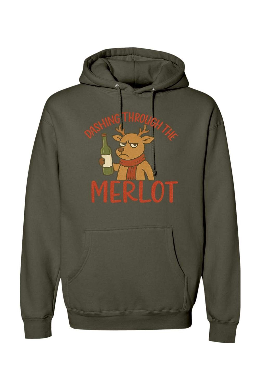 Olive green Christmas hoodie with "Dashing Through the Merlot" text with a grouchy reindeer holding a bottle of wine design funny sarcastic holiday humor long sleeve hooded sweatshirt