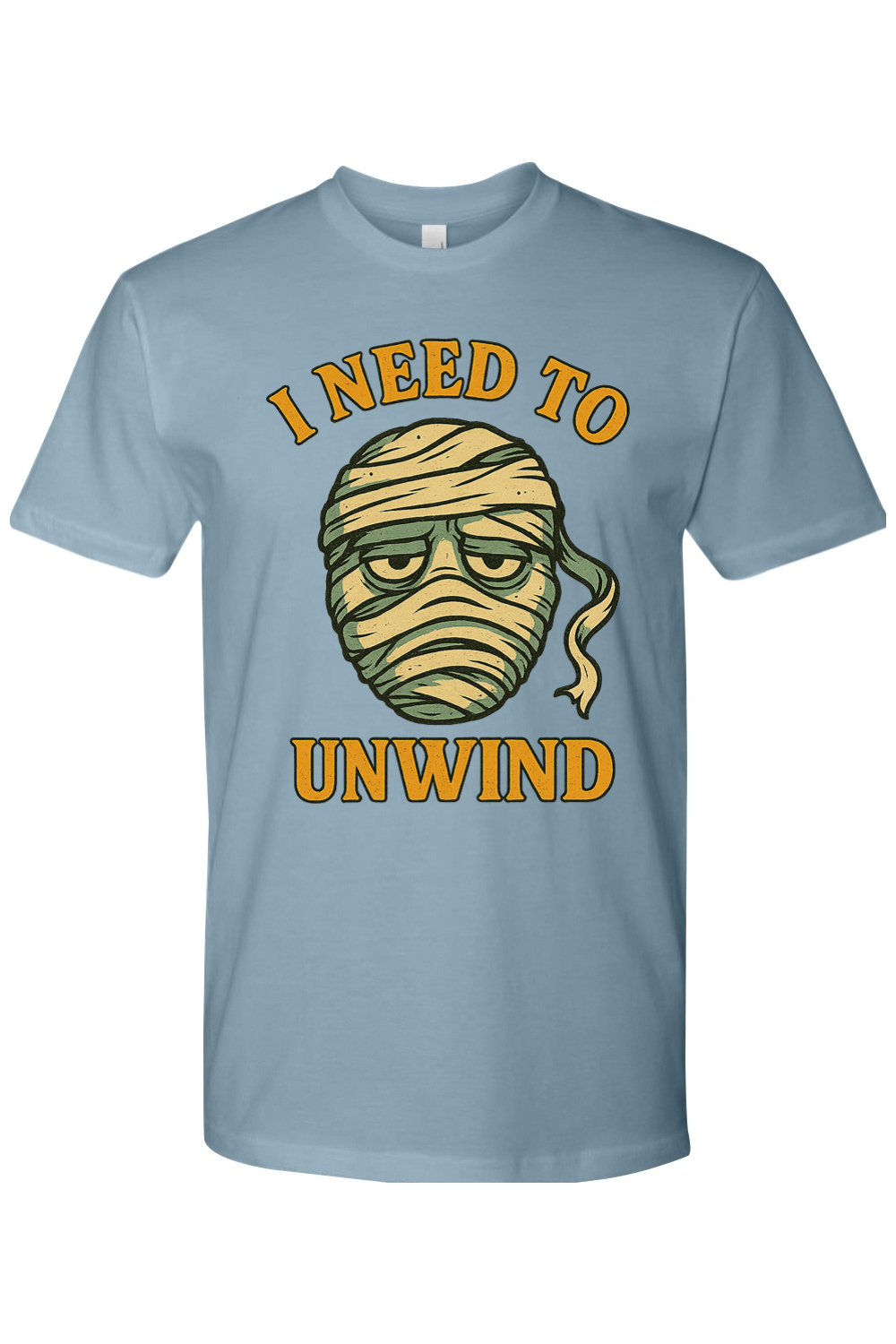I Need to Unwind Mummy T-shirt