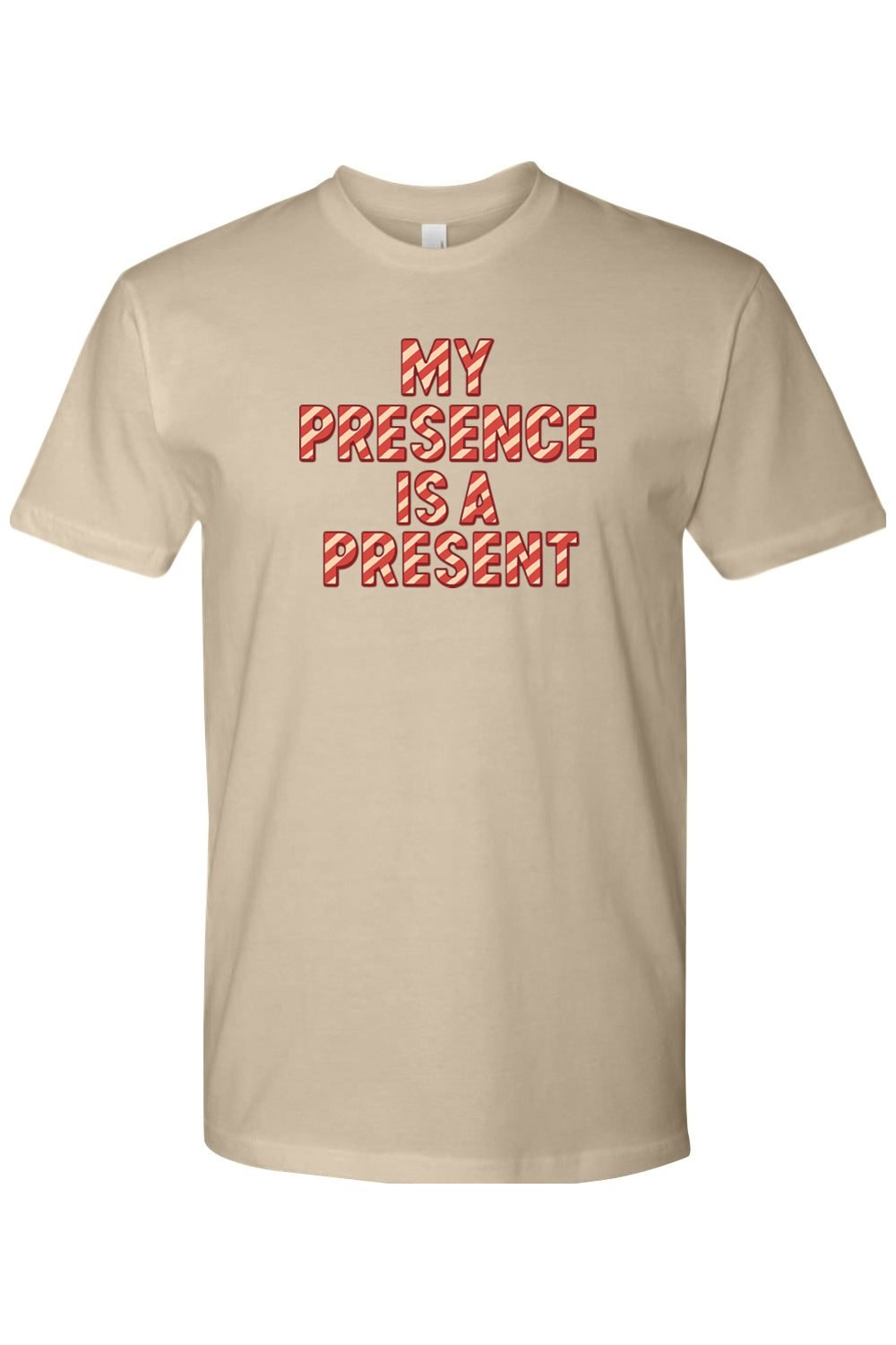 Dark beige Christmas t-shirt with "My Presence is a Present" in a striped font funny sarcastic holiday humor short sleeve shirt
