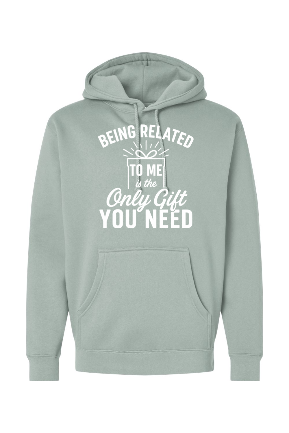 Light green Christmas hoodie with "Being Related To Me is the Only Gift You Need" text in white with a present design funny sarcastic holiday humor long sleeve hooded sweatshirt