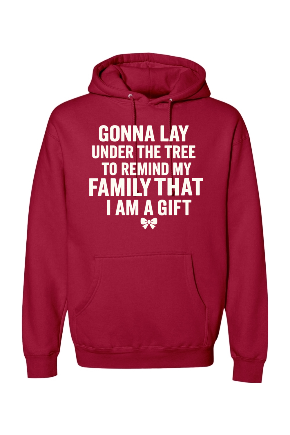 Red Christmas hoodie with "Gonna lay under the tree to remind my family that I am a gift" text with a bow design funny sarcastic humor holiday long sleeve hooded sweatshirt