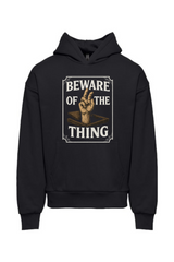 Beware of the Thing Hoodie