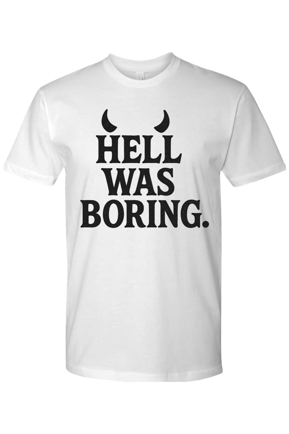 Hell Was Boring T-Shirt