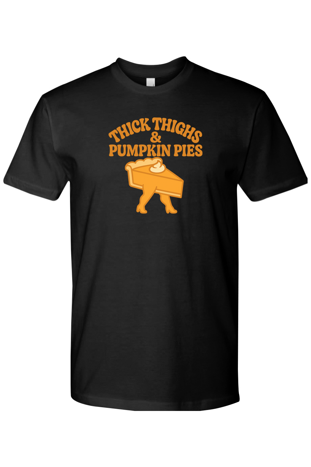 Black Thanksgiving t-shirt with "Thick Thighs & Pumpkin Pies" text with a slice of pie with thick legs design funny humor edgy fall holiday short sleeve shirt