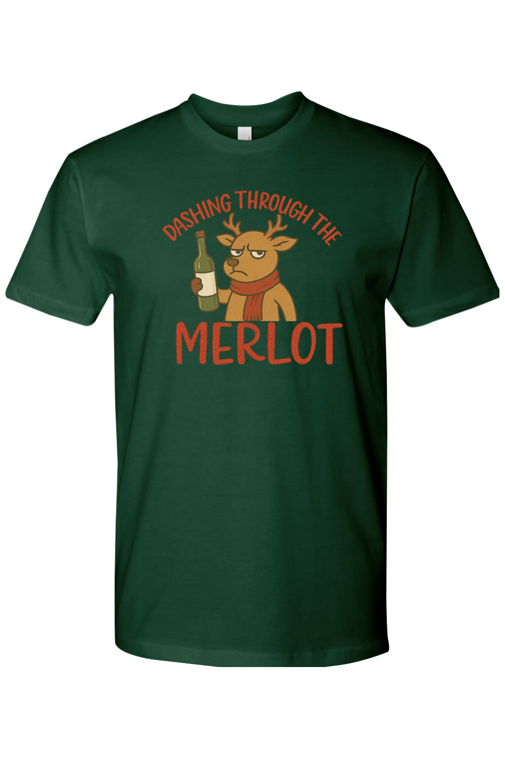 Dark green Christmas t-shirt with "Dashing Through the Merlot" text with a grouchy reindeer holding a bottle of wine design funny sarcastic holiday humor short sleeve shirt