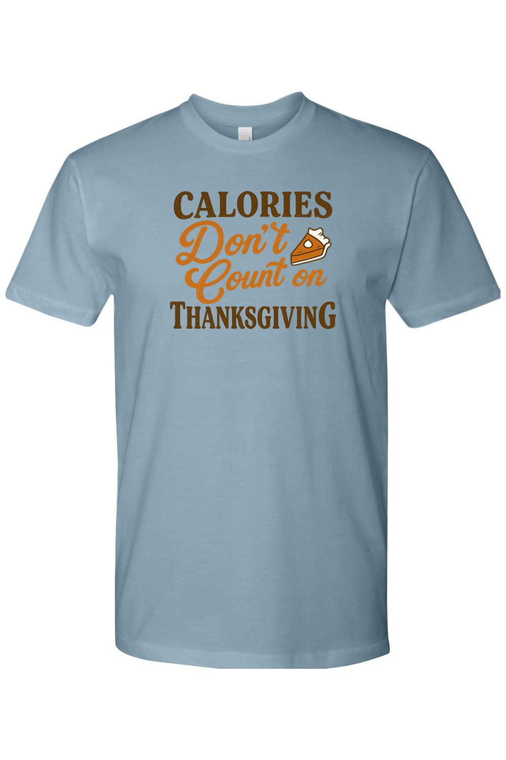 Blue Thanksgiving t-shirt with "Calories Don't Count on Thanksgiving" text and pumpkin pie design funny humor fall holiday short sleeve shirt