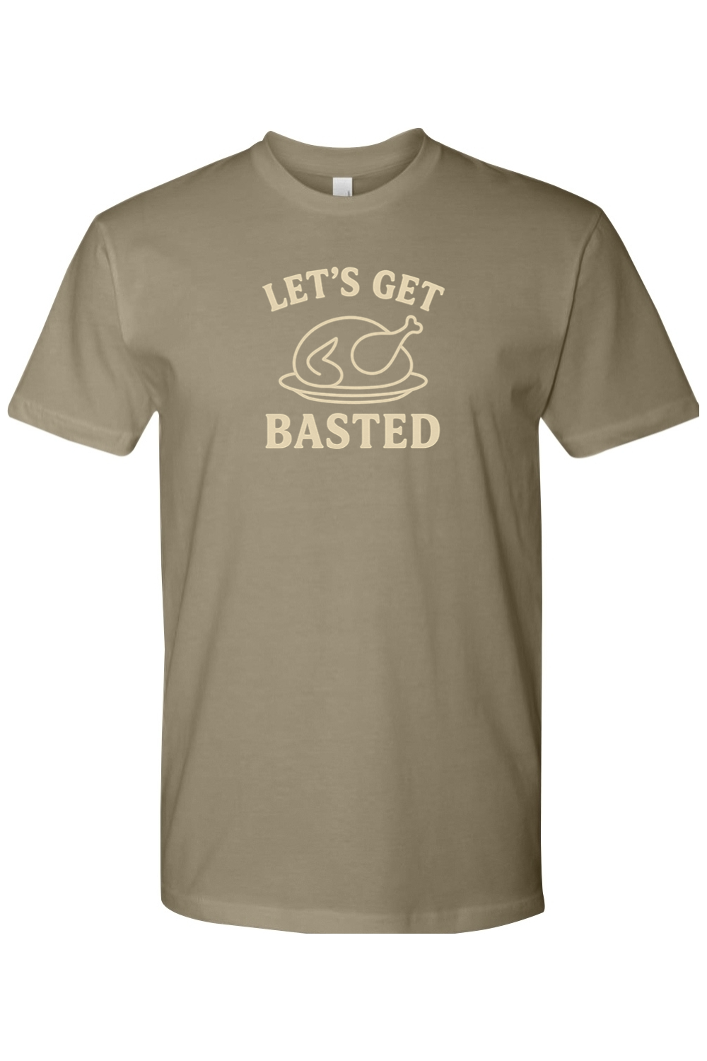 Light olive green Thanksgiving t-shirt with "Let's Get Basted" text with turkey design funny sarcastic humor fall holiday short sleeve shirt