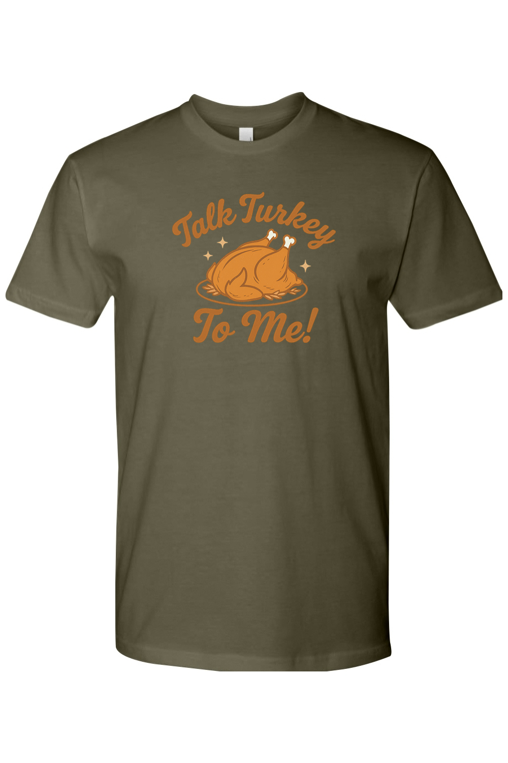 Dark olive green Christmas t-shirt with "Talk Turkey To Me!" text and a turkey star design funny trendy holiday humor short sleeve shirt