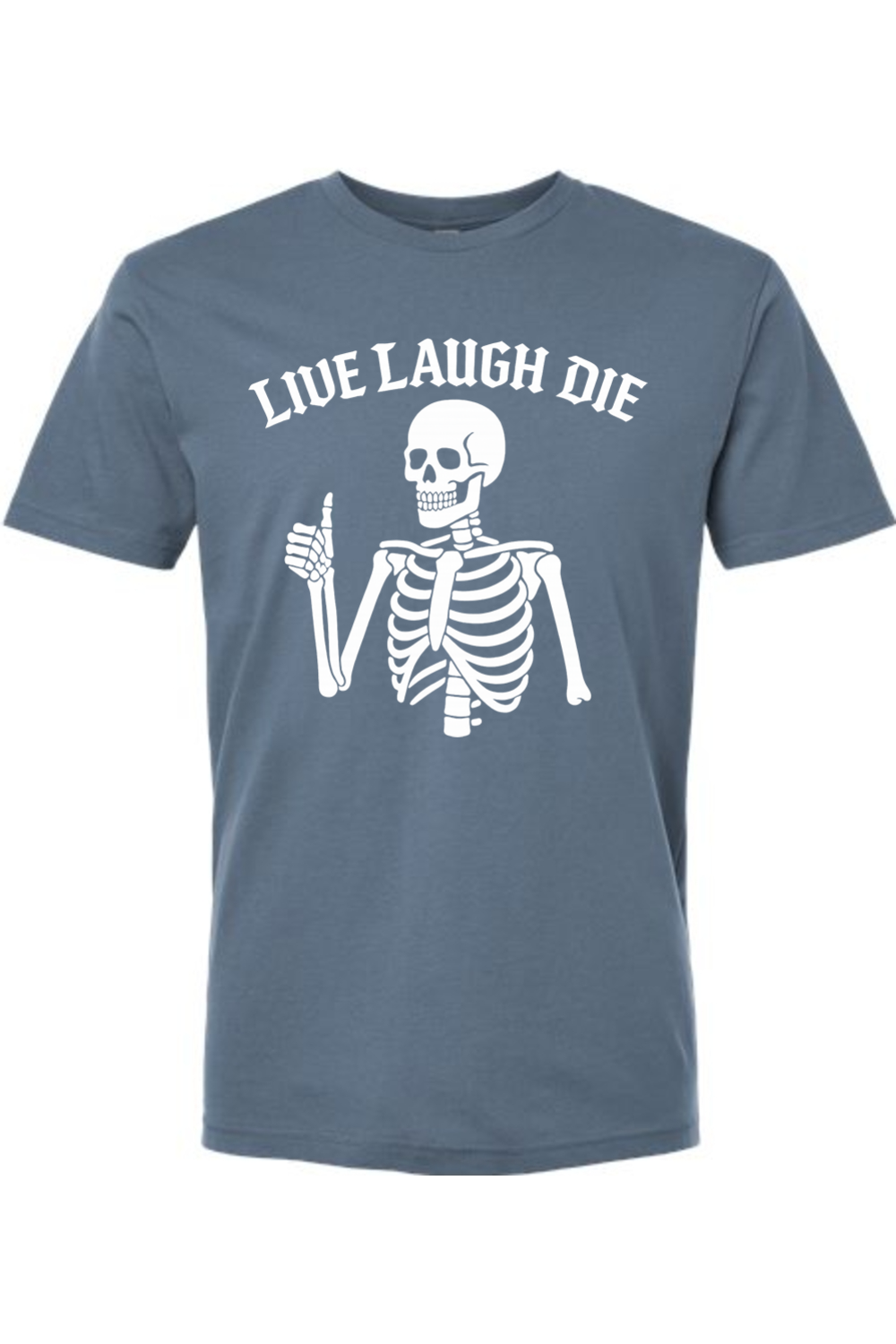 Live Laugh Die T-Shirt