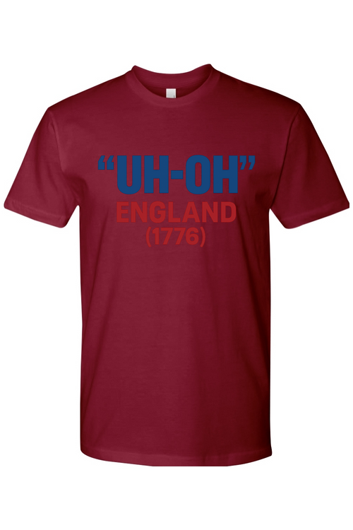 "UH-OH" England 1776 T-Shirt