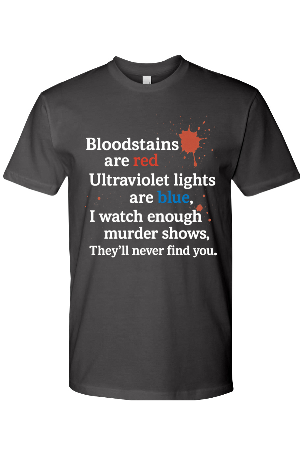 They'll Never Find You T-Shirt