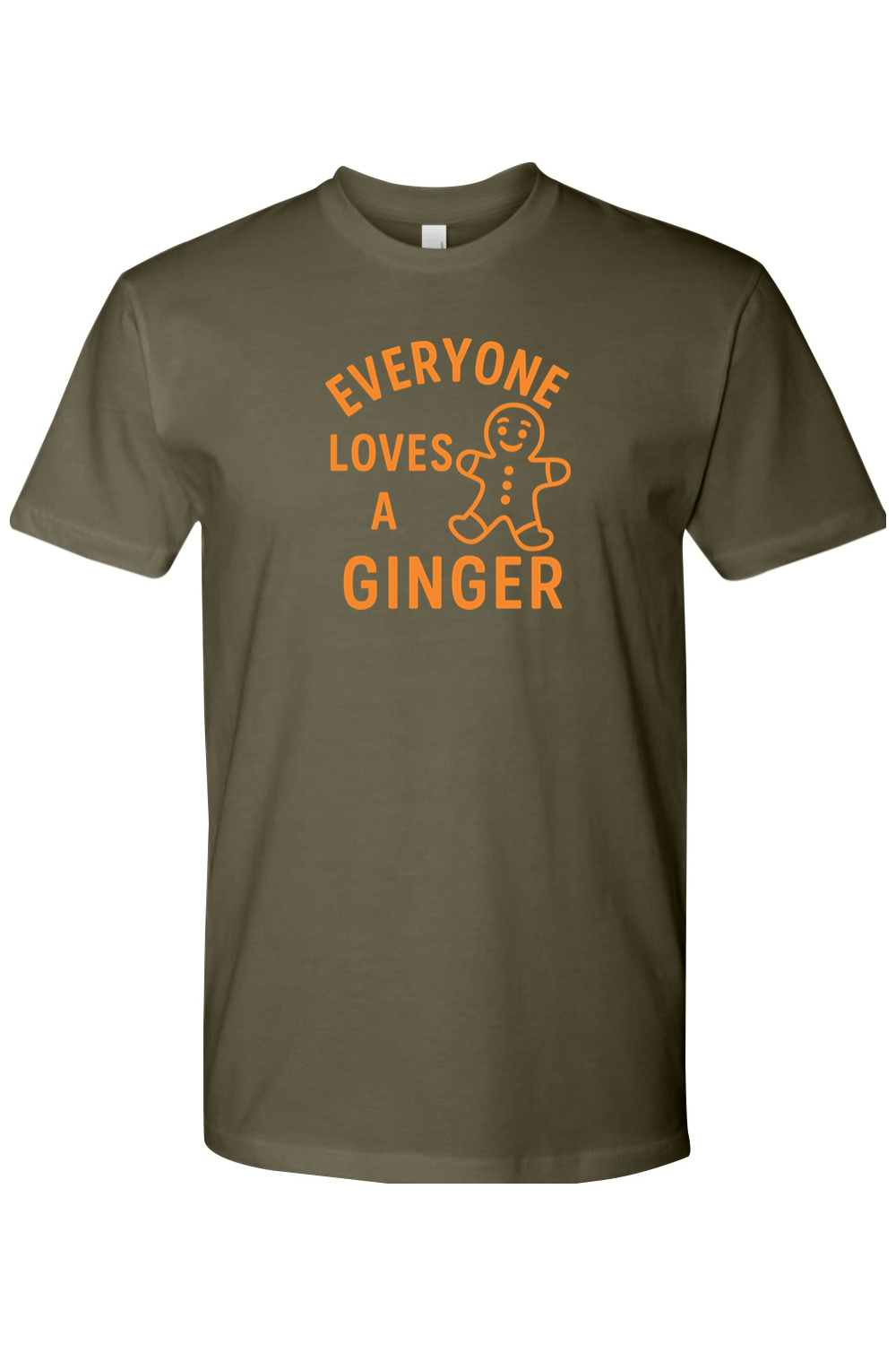 Olive green Christmas t-shirt with "Everyone Loves A Ginger" text in orange with a minimal gingerbread cookie design funny sarcastic holiday humor short sleeve shirt