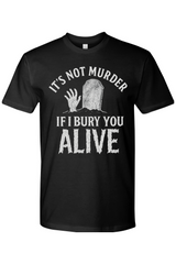 Bury You Alive T-Shirt