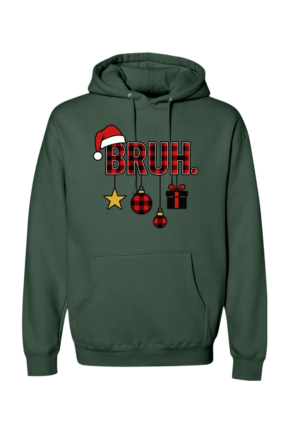 Pine green Christmas hoodie with "BRUH." text in plaid with ornaments dangling from the letters and a Santa hat on the letter B funny holiday humor long sleeve hooded sweatshirt