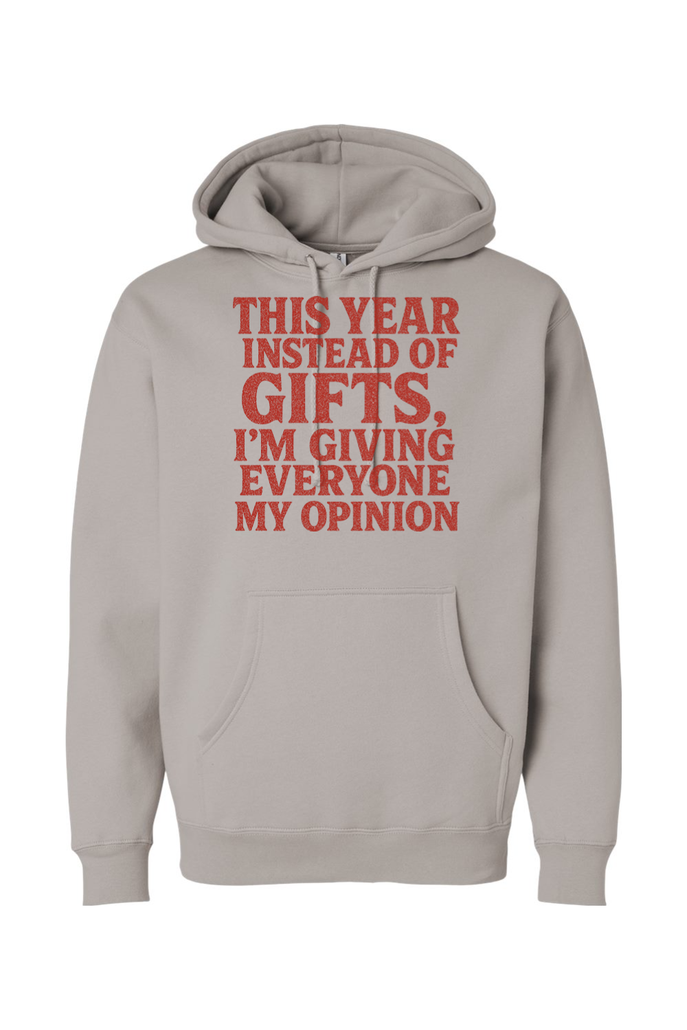 Gray Christmas hoodie with "This Year Instead of Giving Gifts, I'm Giving Everyone My Opinion" text in red funny sarcastic holiday humor long sleeve hooded sweatshirt