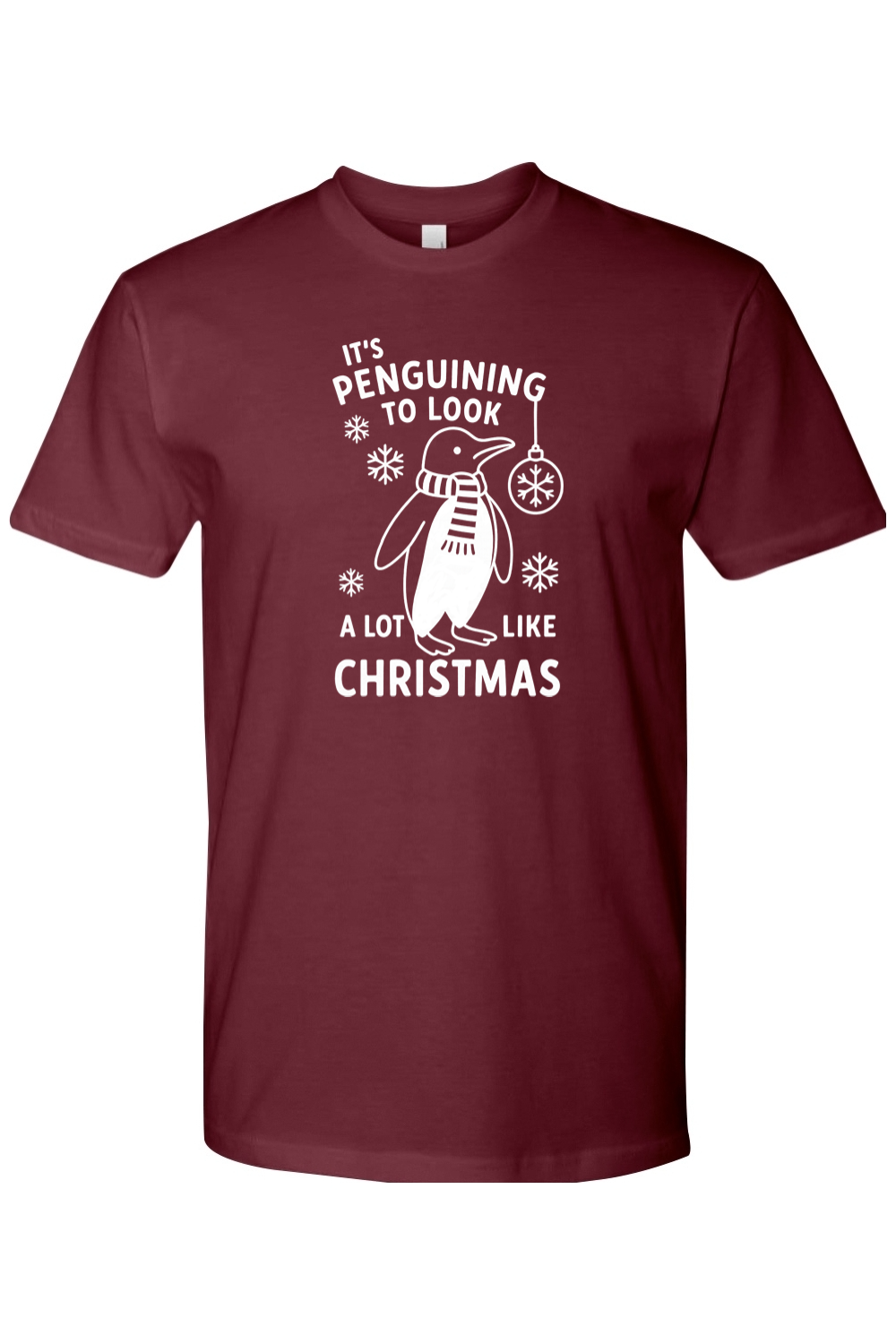 Maroon penguin snowflake ornament Christmas design t-shirt with text It's Penguining to Look A Lot Like Christmas funny cute holiday short sleeve shirt