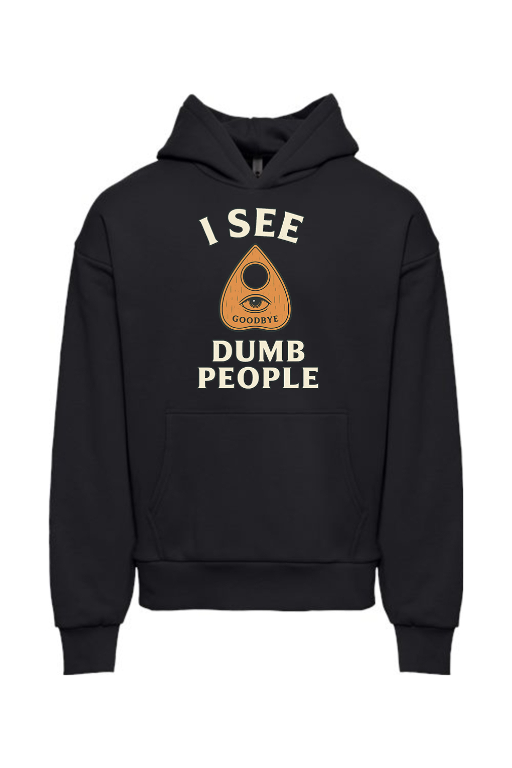 I See Dumb People Hoodie