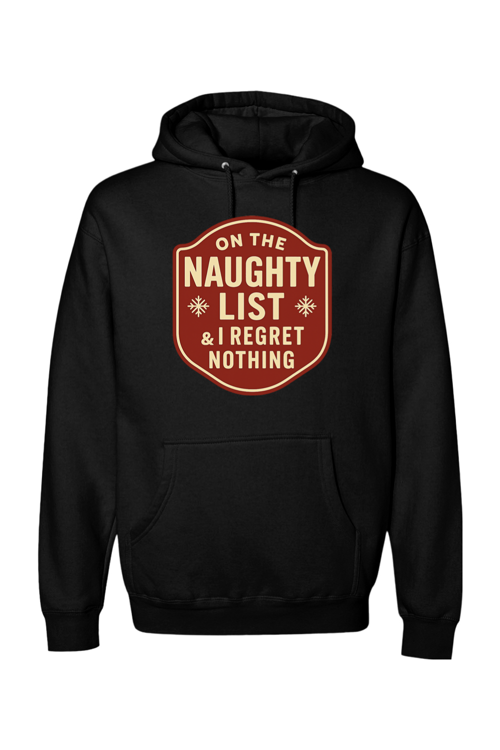 Black Christmas hoodie with "On the Naughty List & I Regret Nothing" text in badge design with 2 snowflakes funny sarcastic holiday humor long sleeve hooded sweatshirt