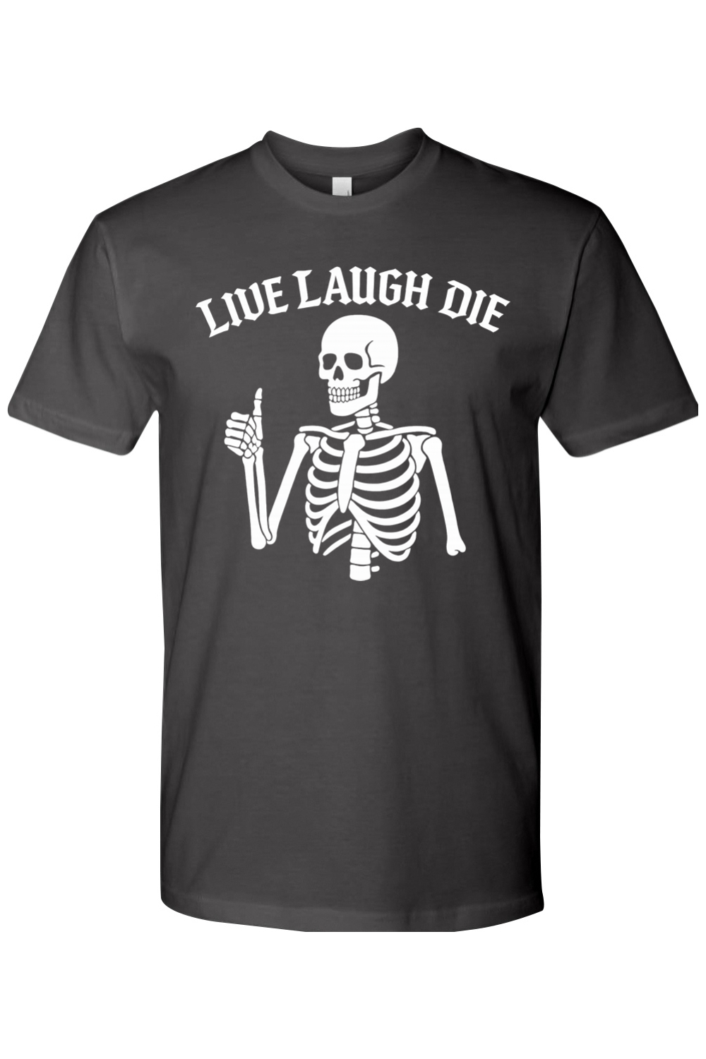 Live Laugh Die T-Shirt