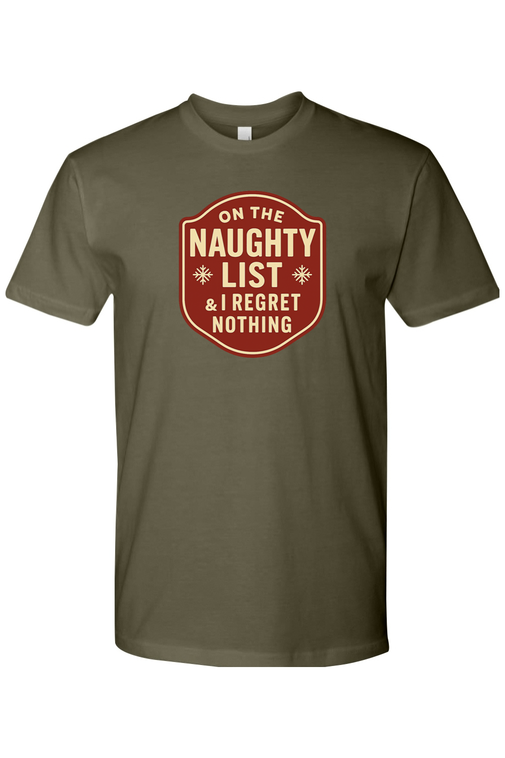 Olive green Christmas t-shirt with "On the Naughty List & I Regret Nothing" text in badge design with 2 snowflakes funny sarcastic holiday humor short sleeve shirt