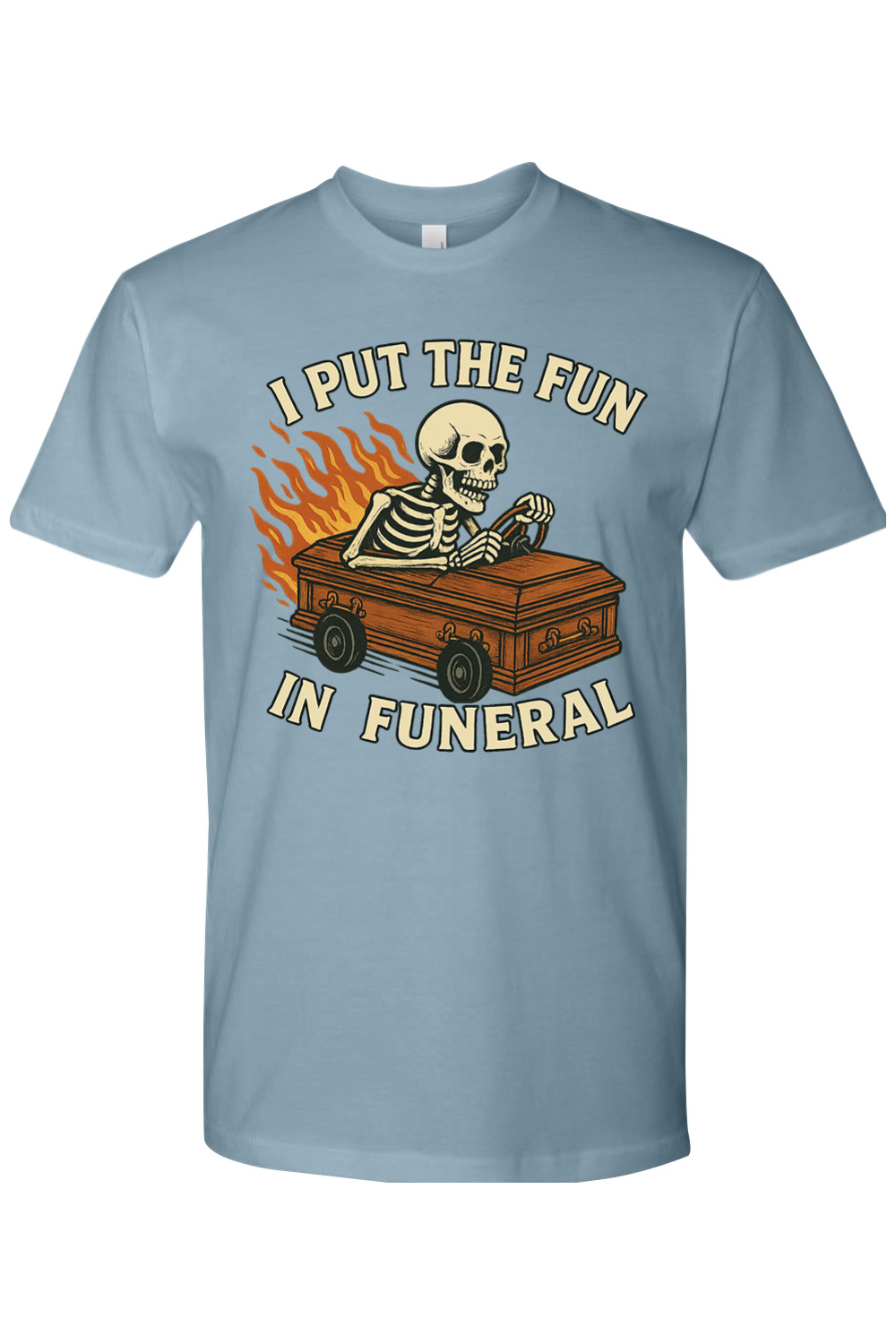 I Put the Fun in Funeral T-Shirt