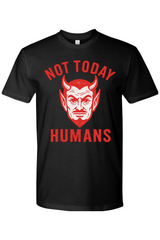 Not Today Humans T-Shirt