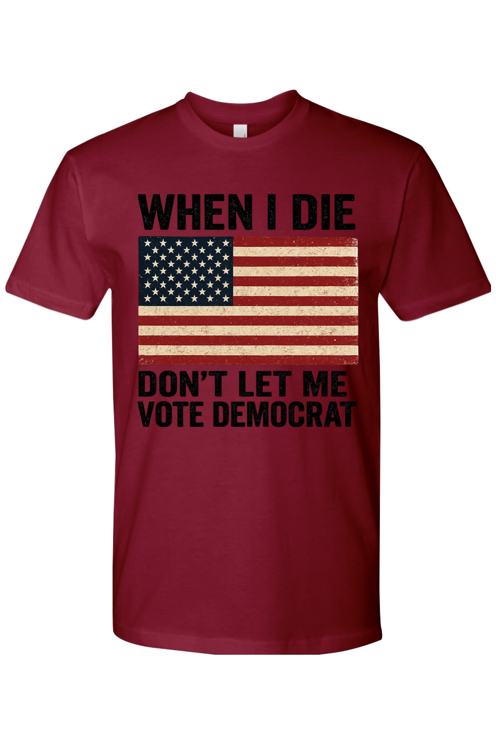 Don't Let Me Vote Democrat T-Shirt