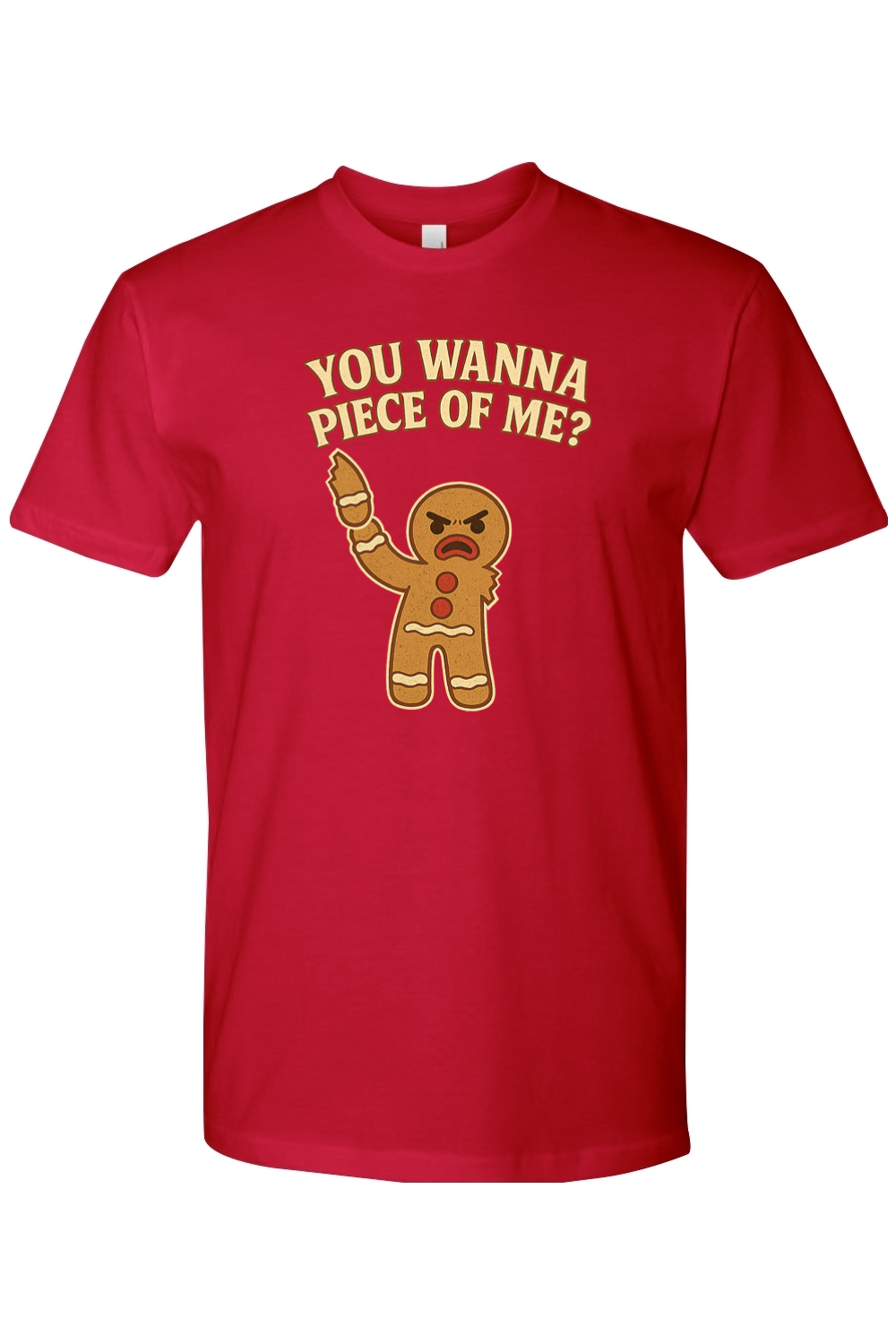 Red Christmas t-shirt with "You Wanna Piece of Me?" text with a gingerbread holding one of his arms that he ripped off funny holiday humor short sleeve shirt