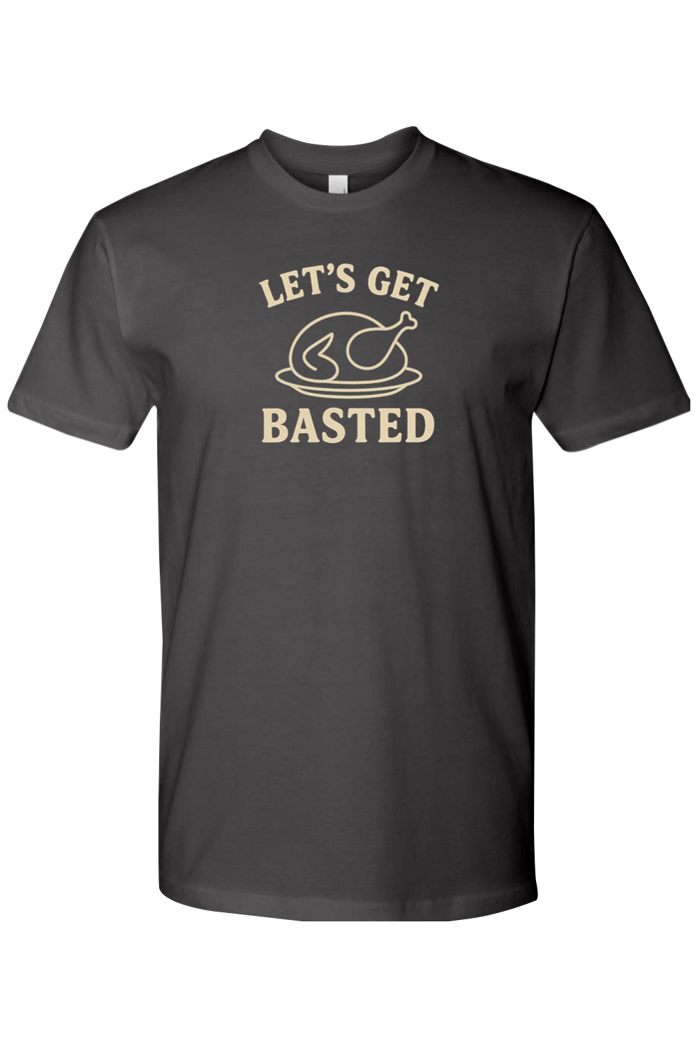 Dark grey gray Thanksgiving t-shirt with "Let's Get Basted" text with turkey design funny sarcastic humor fall holiday short sleeve shirt