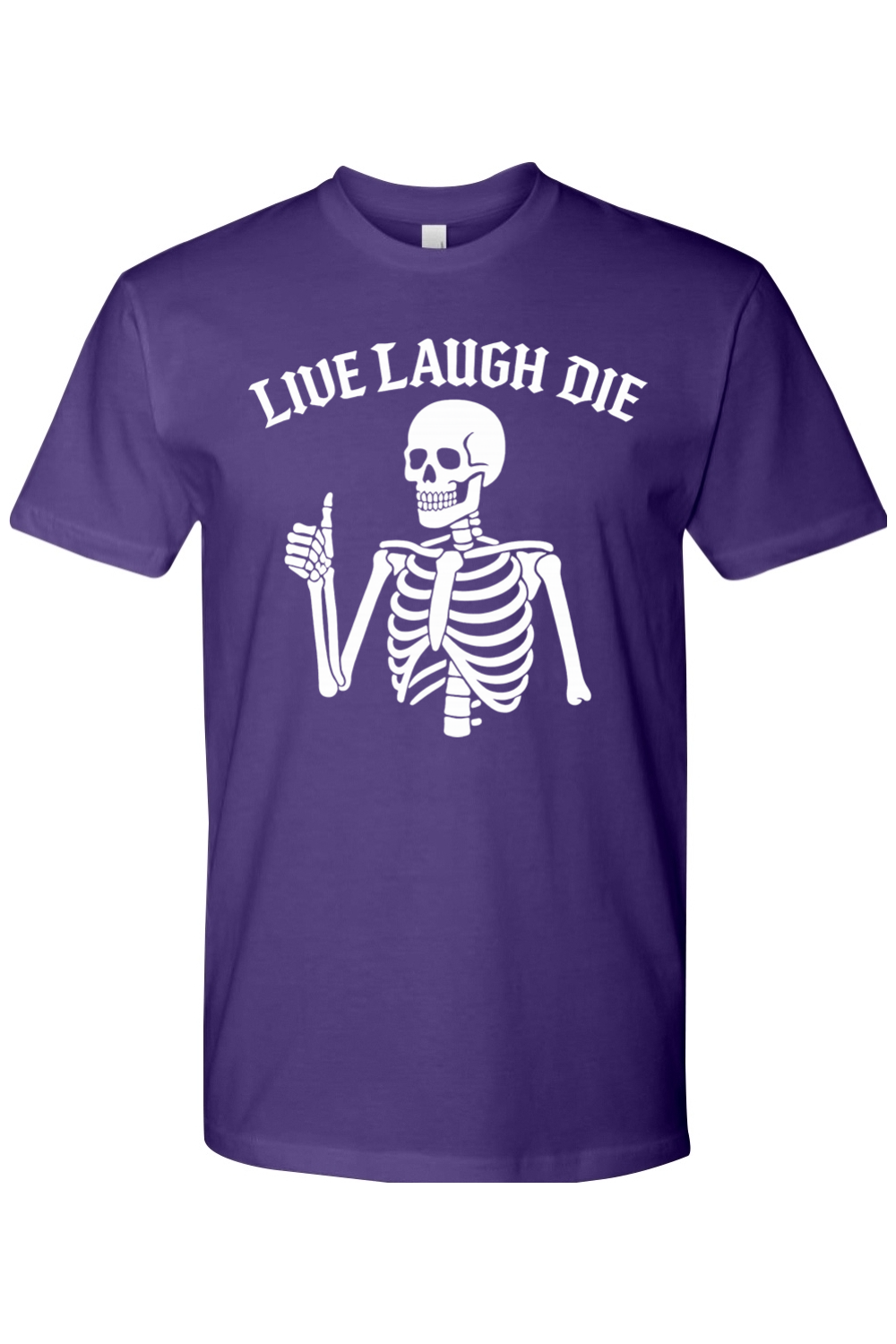 Live Laugh Die T-Shirt