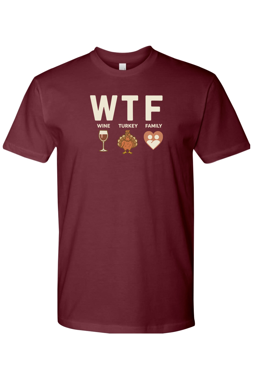 Maroon Thanksgiving t-shirt with "WTF Wine Turkey Family" text and a wine glass, turkey, and heart design funny sarcastic edgy fall holiday short sleeve shirt